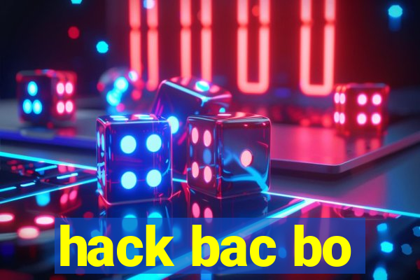hack bac bo